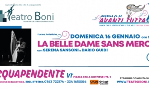 Acquapendente, Teatro Boni: LA BELLE DAME SANS MERCI